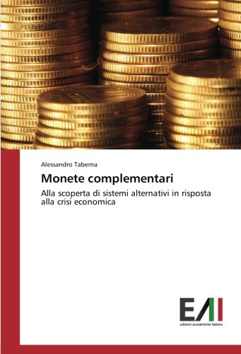 Monete complementari: Alla scoperta di sistemi alternativi in risposta alla crisi economica