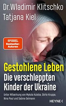 Gestohlene Leben: Die verschleppten Kinder der Ukraine - 20 bewegende Schicksale von Klitschko, Wladimir | Buch | Zustand sehr gut