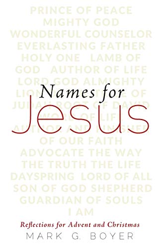 Names for Jesus: Reflections for Advent and Christmas