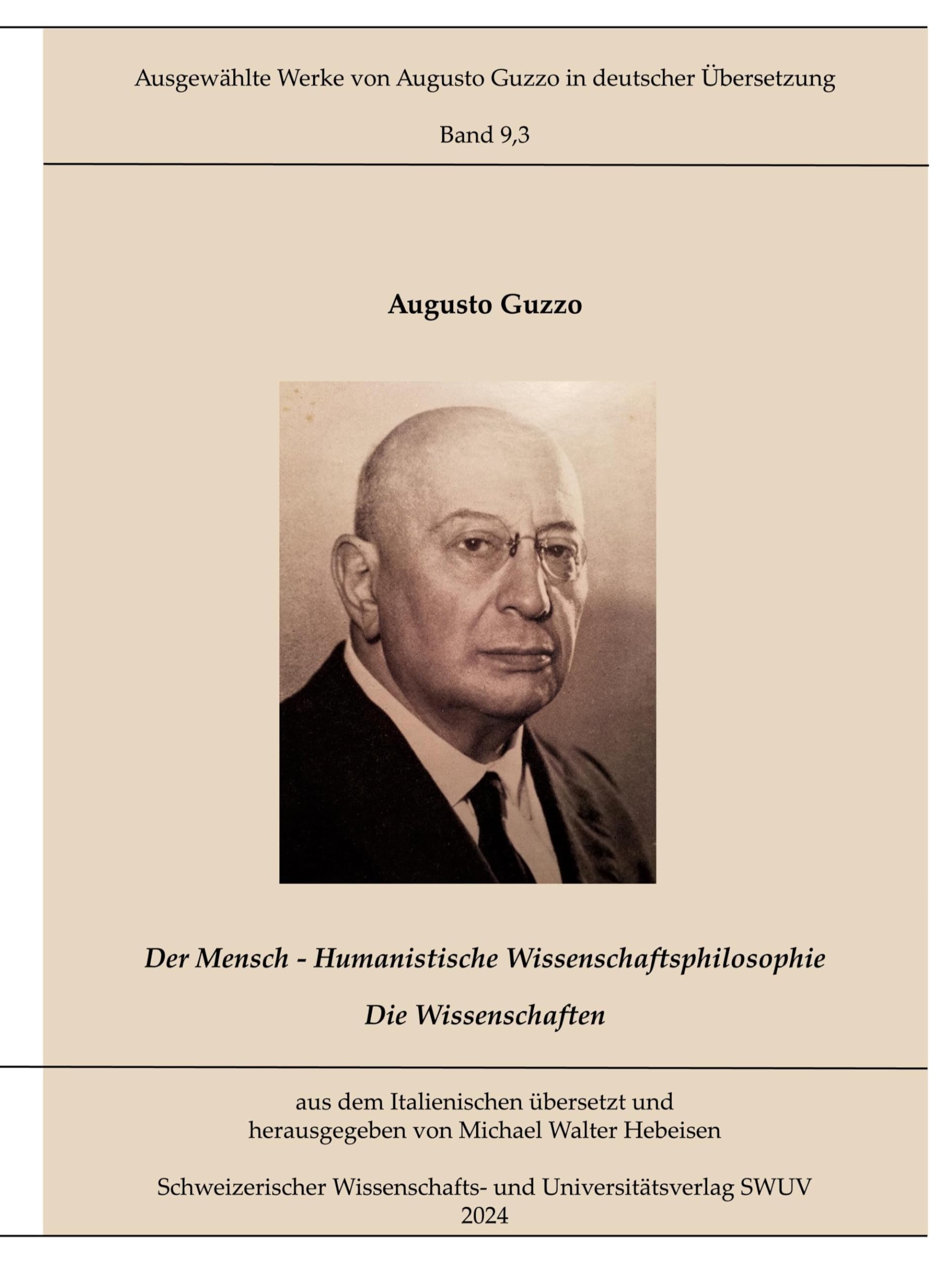 Humanistische Wissenschaftsphilosophie: Die Wissenschaften (Ausgewählte Werke von Augusto Guzzo in deutscher Übersetzung)