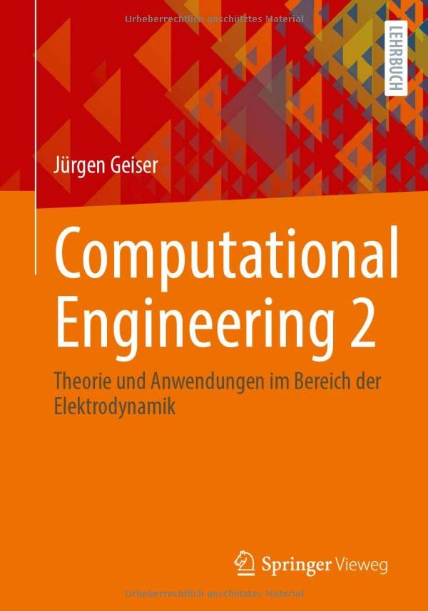 Computational Engineering 2: Theorie und Anwendungen im Bereich der Elektrodynamik