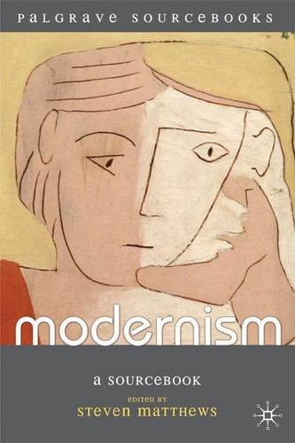 Modernism: A Sourcebook (Palgrave Sourcebooks)