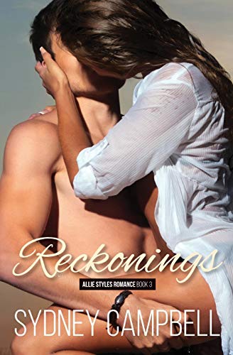 Reckonings: A Steamy Star-Crossed Romance (Allie Styles Romance, Band 3)