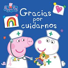 Peppa Pig. Un cuento - Gracias por cuidarnos