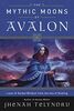 The Mythic Moons of Avalon: Lunar & Herbal Wisdom from the Isle of Healing