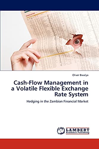 Cash-Flow Management in a Volatile Flexible Exchange Rate System: Hedging in the Zambian Financial Market