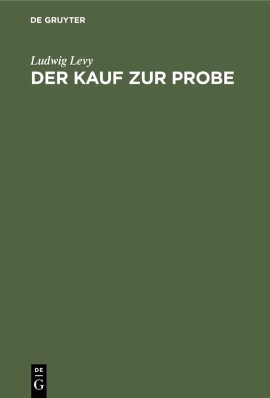 Der Kauf zur Probe: Rechtsbegriff, Rechtsnatur, Rechtsfolgen
