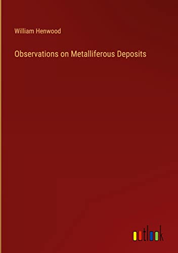 Observations on Metalliferous Deposits