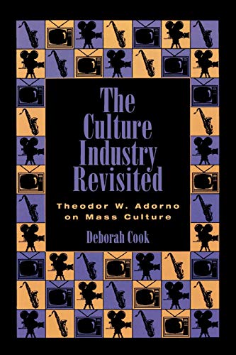 The Culture Industry Revisited: Theodor W. Adorno on Mass Culture