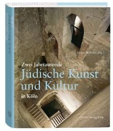 Zwei Jahrtausende Jüdische Kunst und Kultur in Köln