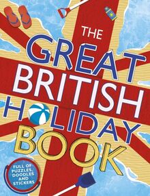 The Great British Holiday Book: Full of puzzles, doodles & stickers