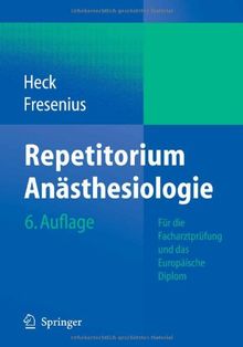 Repetitorium Anästhesiologie: Für die Facharztprüfung und das Europäische Diplom