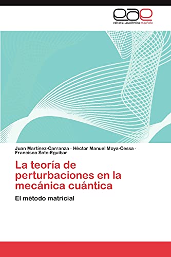La teoría de perturbaciones en la mecánica cuántica: El método matricial