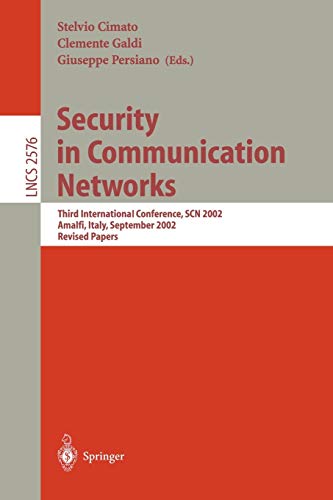 Security in Communication Networks: Third International Conference, SCN 2002, Amalfi, Italy, September 11-13, 2002, Revised Papers (Lecture Notes in Computer Science, 2576, Band 2576)