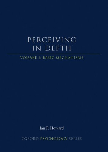 Perceiving in Depth, Volume 1: Basic Mechanisms (Oxford Psychology)