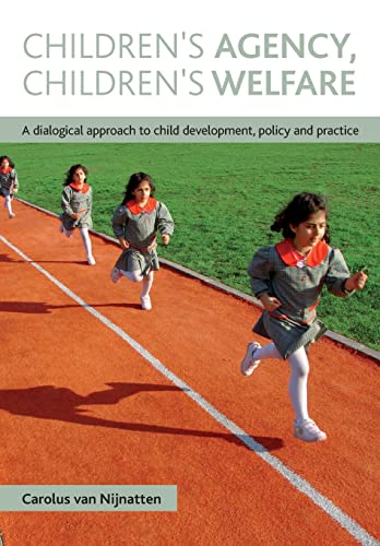Children's agency, children's welfare: A Dialogical Approach to Child Development, Policy and Practice