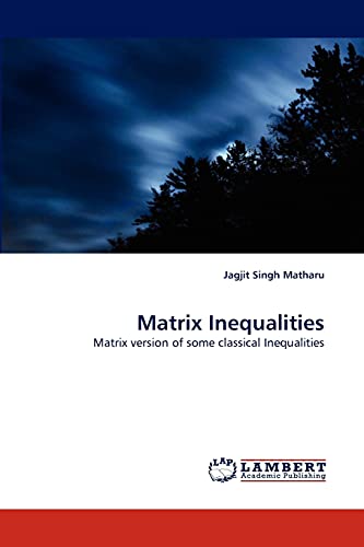 Matrix Inequalities: Matrix version of some classical Inequalities