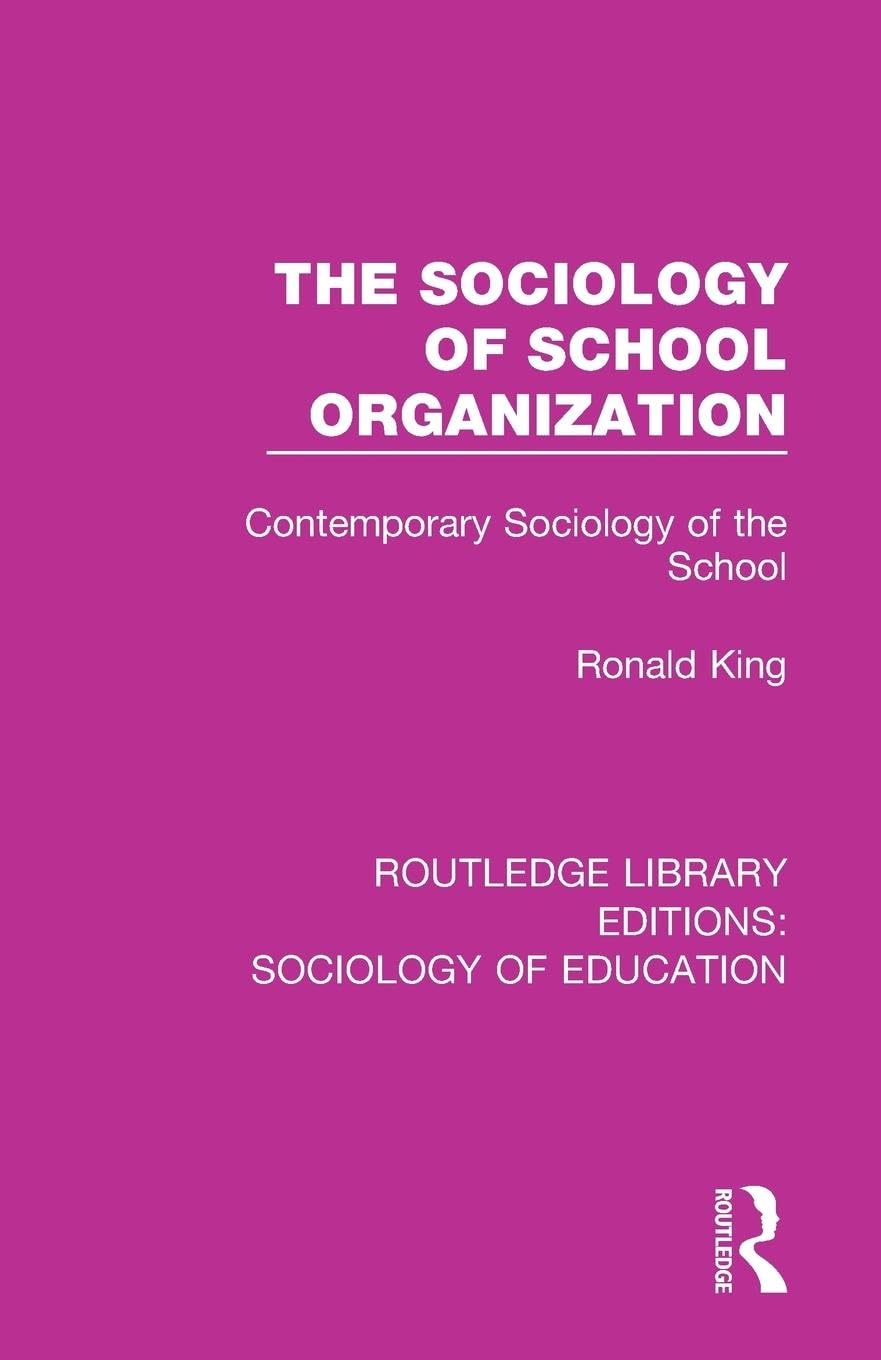 The Sociology of School Organization: Contemporary Sociology of the School (Routledge Library Editions: Sociology of Education, Band 30)