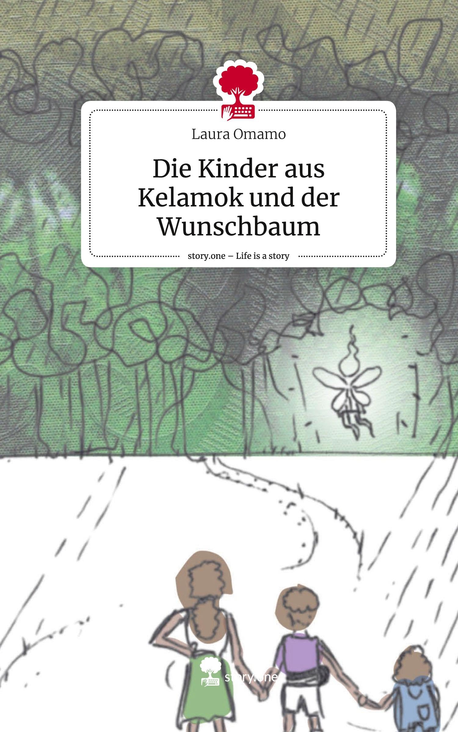 Die Kinder aus Kelamok und der Wunschbaum. Life is a Story - story.one