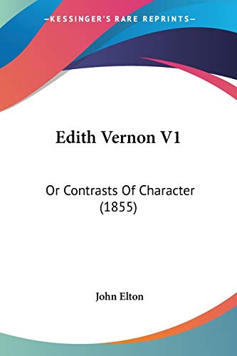 Edith Vernon V1: Or Contrasts Of Character (1855)