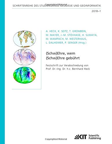 (Schw)Ehre, wem (Schw)Ehre gebührt : Festschrift zur Verabschiedung von Prof. Dr.-Ing. Dr. h.c. Bernhard Heck (Schriftenreihe des Studiengangs ... Karlsruher Institut für Technologie)