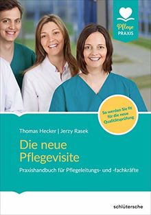 Die neue Pflegevisite: Praxishandbuch für Pflegeleitungs- und fachkräfte