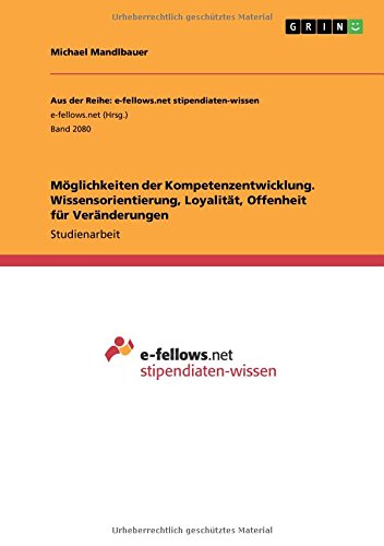 Möglichkeiten der Kompetenzentwicklung. Wissensorientierung, Loyalität, Offenheit für Veränderungen