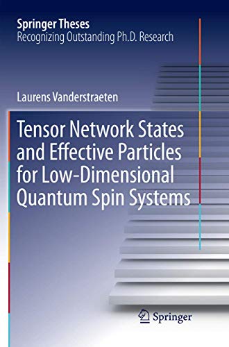 Tensor Network States and Effective Particles for Low-Dimensional Quantum Spin Systems (Springer Theses)