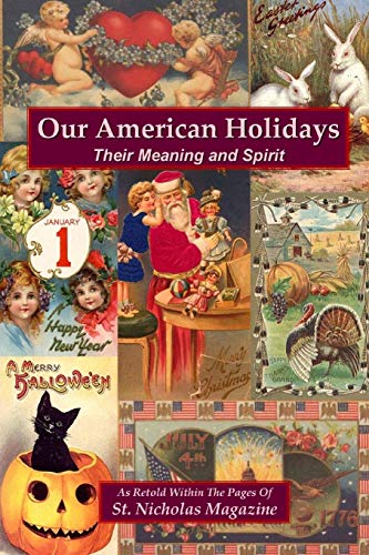 Our American Holidays: Their Meaning and Spirit