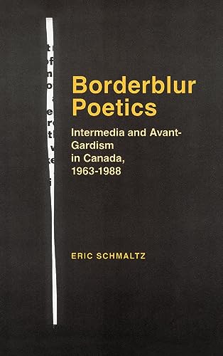 Borderblur Poetics: Intermedia and Avant-Gardism in Canada, 1963-1988
