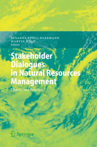 Stakeholder Dialogues in Natural Resources Management: Theory and Practice (Environmental Science and Engineering)