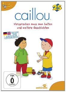 Caillou 25 - Versprechen muss man halten und weitere Geschichten