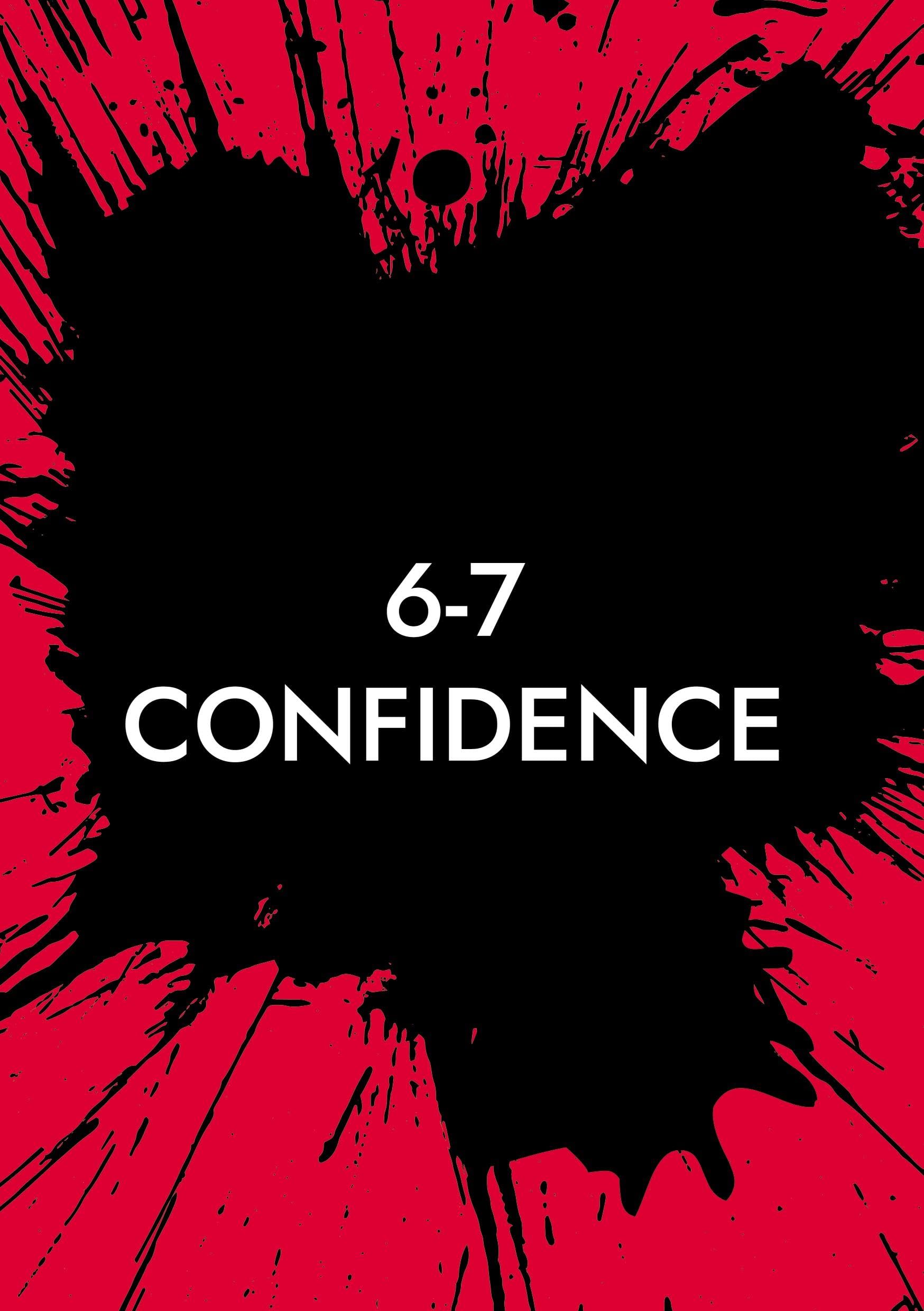 6-7 Confidence: Zuversicht aus Nonsens