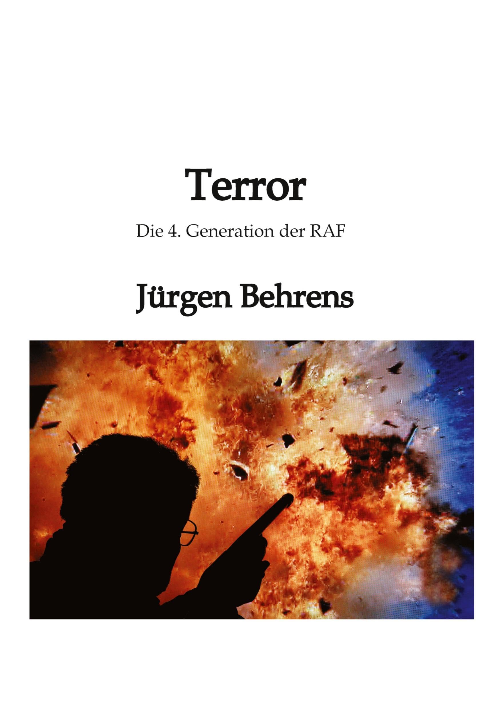 Terror: Die 4. Generation der RAF