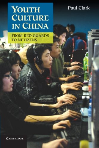 Youth Culture in China: From Red Guards to Netizens