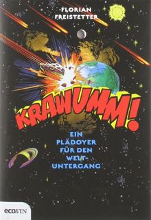 Krawumm!: Ein Plädoyer für den Weltuntergang