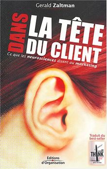 Dans la tête du client : ce que les neurosciences disent au marketing