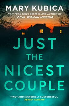 Just The Nicest Couple: The nail-biting new thriller for 2023 from the New York Times bestselling author of Local Woman Missing