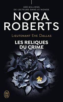 Lieutenant Eve Dallas. Vol. 53. Les reliques du crime