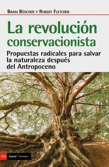 REVOLUCION CONSERVACIONISTA, LA: Propuestas radicales para salvar la naturaleza después del Antropoceno (Antrazyt, Band 533)