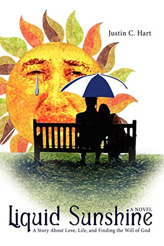 Liquid Sunshine: A Story About Love, Life, And Finding The Will Of God