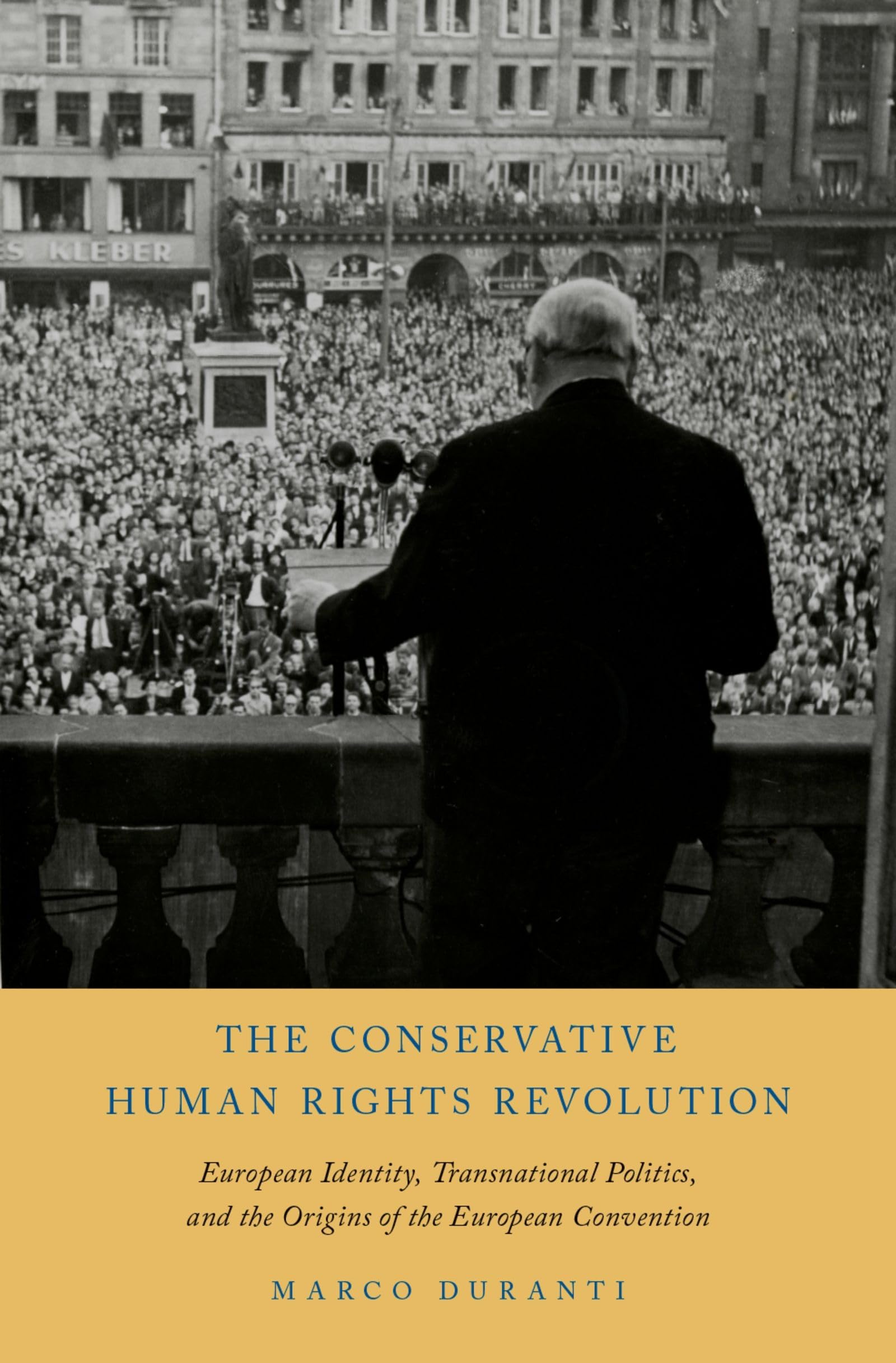 Conservative Human Rights Revolution: European Identity, Transnational Politics, and the Origins of the European Convention