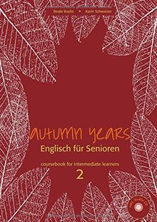 Autumn Years for Intermediate Learners: Coursebook for Intermediate Learners - Buch mit Audio CD - Englisch für Senioren