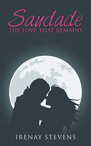 Saudade: The Love That Remains