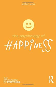 The Psychology of Happiness (Psychology of Everything)