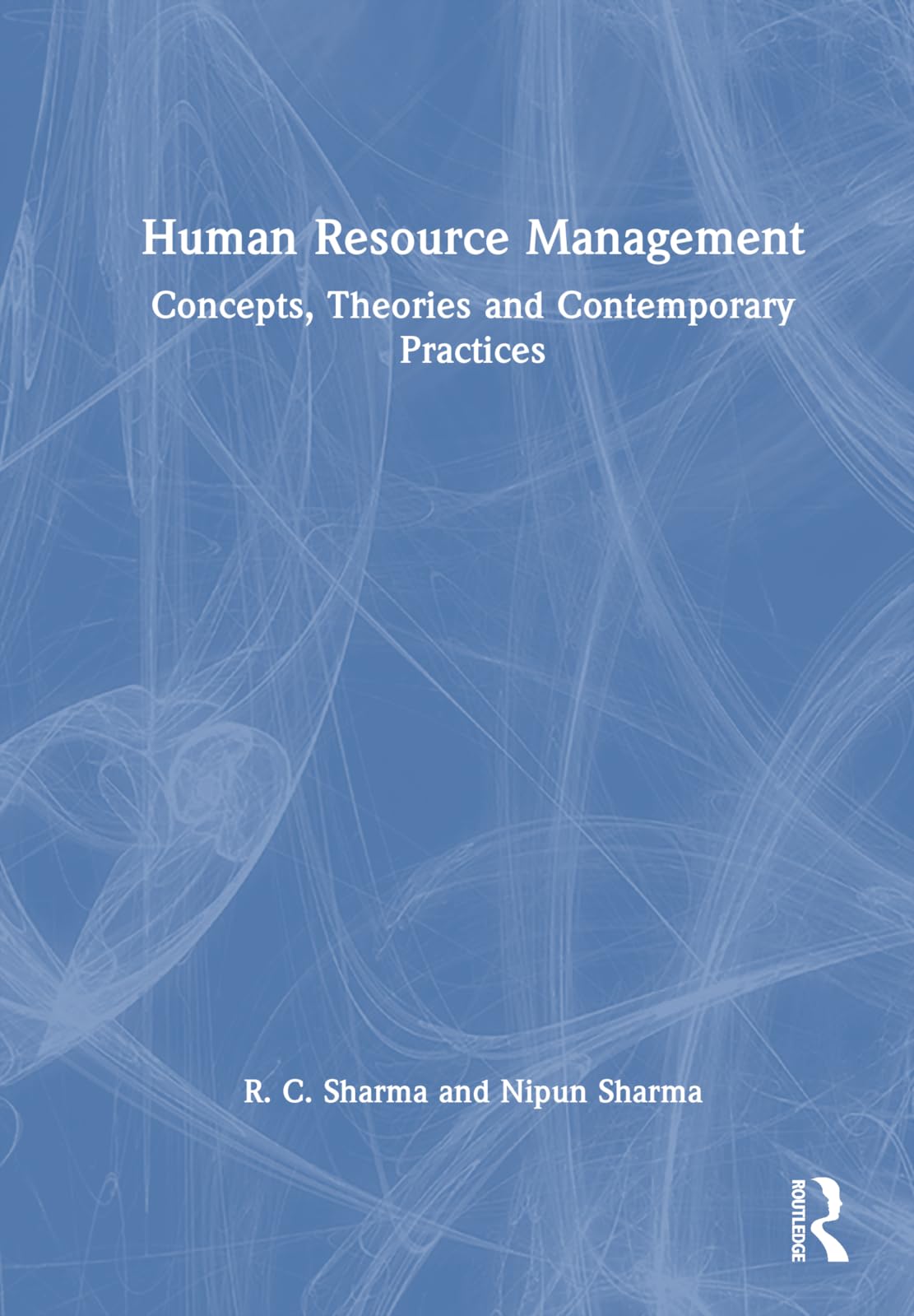 Human Resource Management: Concepts, Theories, and Contemporary Practices