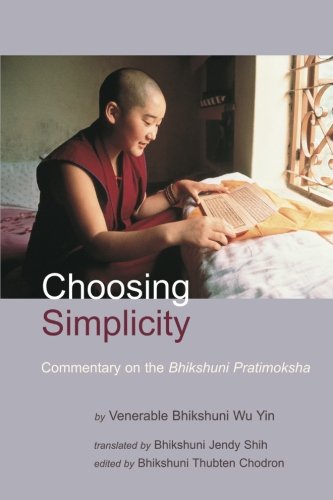 Choosing Simplicity: A Commentary on the Bhikshuni Pratimoksha