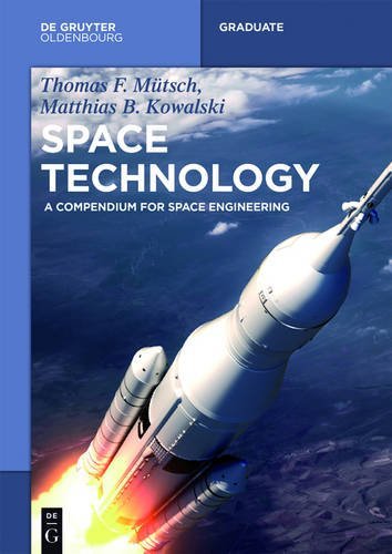 Mütsch, Thomas F. Space Technology, A Compendium For Space Engineering (De Gruyter Textbook)