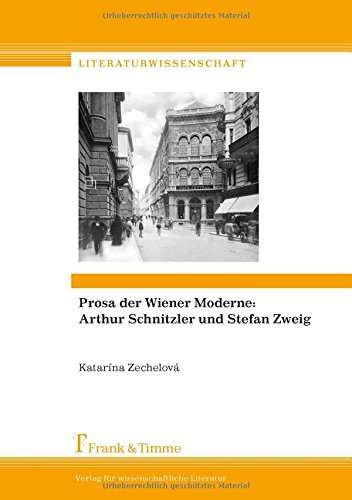Prosa der Wiener Moderne: Arthur Schnitzler und Stefan Zweig (Literaturwissenschaft)
