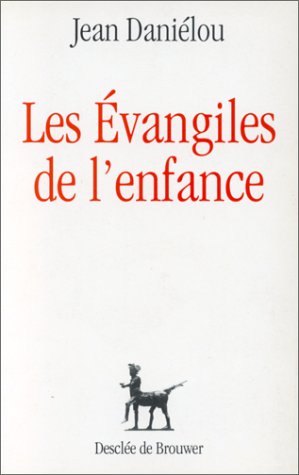 Les Evangiles De L'enfance (collection Ddb)